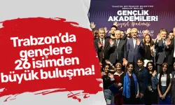 Trabzon’da gençlere 26 isimden büyük buluşma!