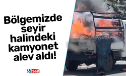 Bölgemizde seyir halindeki kamyonet alev aldı!
