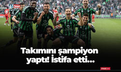 Takımını şampiyon yaptı! İstifa etti…