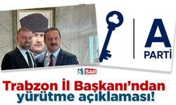 Trabzon İl Başkanı’ndan Yürütme açıklaması
