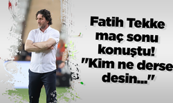 Fatih Tekke maç sonu konuştu! "Kim ne derse desin..."