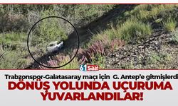 Trabzonspor maçına gitmişlerdi! Dönüş yolunda uçuruma yuvarlandılar