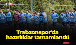 Trabzonspor'da hazırlıklar tamamlandı!