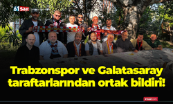 Trabzonspor ve Galatasaray taraftarlarından ortak bildiri!