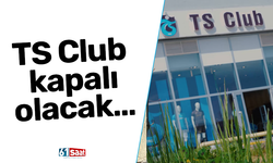 TS Club kapalı olacak…
