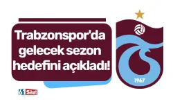 Trabzonspor'da gelecek sezon hedefini açıkladı!