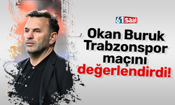 Okan Buruk Trabzonspor maçını değerlendirdi!