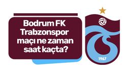 Bodrum FK - Trabzonspor maçı ne zaman saat kaçta?