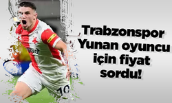 Trabzonspor Yunan oyuncu için fiyat sordu!