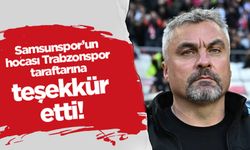 Samsunspor'un hocası Trabzonspor taraftarına teşekkür etti! İşte nedeni...