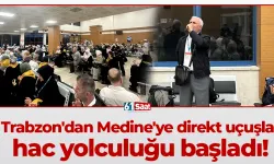 Trabzon'dan Medine'ye direkt uçuşla hac yolculuğu başladı!