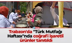 Trabzon'da "Türk Mutfağı Haftası"nda coğrafi işaretli ürünler tanıtıldı