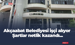 Akçaabat Belediyesi işçi alıyor
