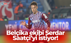 Belçika ekibi Serdar Saatçi’yi istiyor!