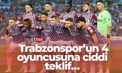Trabzonspor’un 4 oyuncusuna ciddi teklif…