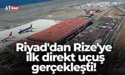Riyad'dan Rize'ye ilk direkt uçuş gerçekleşti!