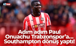 Adım adım Paul Onuachu Trabzonspor’a… Southampton dönüş yaptı