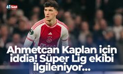 Ahmetcan Kaplan için iddia! Süper Lig ekibi ilgileniyor…