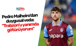 Pedro Malheiro'dan duygusal veda: "Trabzon'u yanımda götürüyorum"