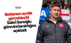 Beklenen ayrılık gerçekleşti! Sabri Sarıoğlu görevini bıraktığını açıkladı