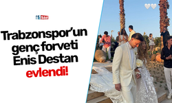 Trabzonspor’un genç forveti Enis Destan evlendi!