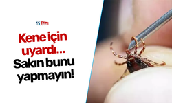 Kene için uyardı… Sakın bunu yapmayın!