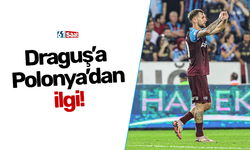 Draguş’a Polonya’dan ilgi!
