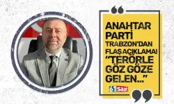 Anahtar Parti Trabzon'dan flaş açıklama! "Terörle göz göze gelen..."