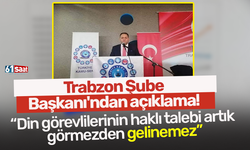 Trabzon Şube Başkanı'ndan açıklama! Din görevlilerinin haklı talebi artık görmezden gelinemez