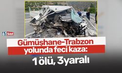Gümüşhane-Trabzon yolunda feci kaza: 1 ölü, 3yaralı