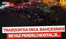 Trabzon'da okul bahçesinde 'beyaz perdeli' nostalji...