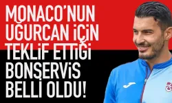 Monaco'nun Uğurcan için yaptığı teklif belli oldu!