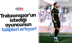 Trabzonspor’un istediği oyuncunun talipleri artıyor!