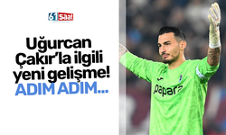 Uğurcan Çakır’la ilgili yeni gelişme! Adım adım...