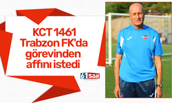 KCT 1461 Trabzon FK'da görevinden affını istedi