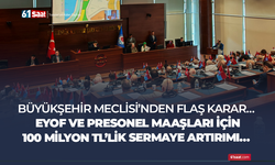 Büyükşehir Meclisi'nde flaş karar! EYOF ve personel maaşları için...