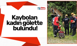 Kaybolan kadın gölette bulundu!
