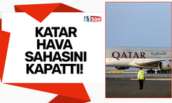 Katar hava sahasını kapattı!