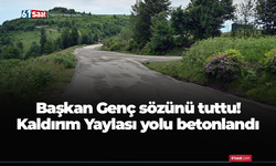 Başkan Genç sözünü tuttu! Kaldırım Yaylası yolu betonlandı
