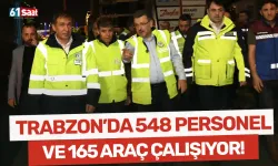 Trabzon'da selin hasarını temizlemek için 548 personel ve 165 araç aralıksız çalışıyor!