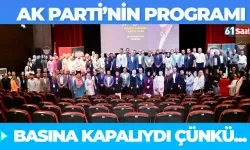 AK Parti'nin programı basına kapalıydı çünkü...