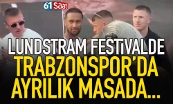 Lundstram festivalde, ayrılık masada...