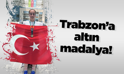 Trabzon’a altın madalya!