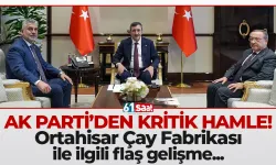 AK Parti'den kritik görüşme! Ortahisar Çay Fabrikası ile ilgili flaş gelişme...