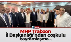 MHP Trabzon İl Başkanlığı’ndan coşkulu bayramlaşma programı