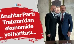 Anahtar Parti Trabzon'dan ekonomide yol haritası...