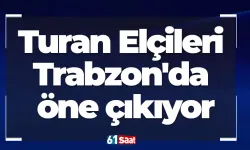 Turan Elçileri Trabzon'da öne çıkıyor