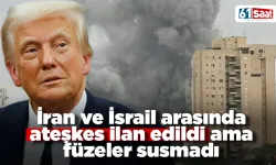 İran ve İsrail arasında ateşkes ilan edildi ama füzeler susmadı
