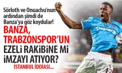 Trabzonsporlu Banza, ezeli rakibe mi gidiyor? İstanbul sürprizi...