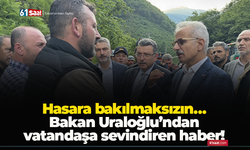 Bakan Uraloğlu’ndan vatandaşa sevindiren haber! Hasara bakılmaksızın…